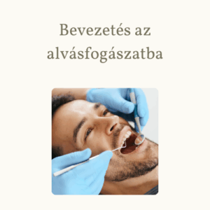 Alvásfogászat – Gyakorlati képzés fogorvosoknak