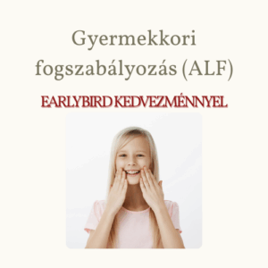 Gyermekkori fogszabályozás (ALF)
