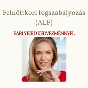 Felnőtt fogszabályozás ALF képzés