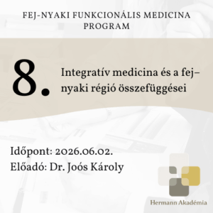 8. előadás: Integratív medicina és a fej–nyaki régió összefüggései